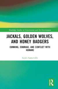 Jackals, Golden Wolves, and Honey Badgers : Cunning, Courage, and Conflict with Humans (Routledge Studies in Conservation and the Environment)