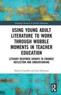 Using Young Adult Literature to Work through Wobble Moments in Teacher Education : Literary Response Groups to Enhance Reflection and Understanding (Routledge Research in Teacher Education)