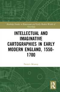 Intellectual and Imaginative Cartographies in Early Modern England (Routledge Studies in Renaissance and Early Modern Worlds of Knowledge)