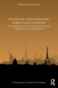 Courts and Judicial Activism under Crisis Conditions : Policy Making in a Time of Illiberalism and Emergency Constitutionalism (Comparative Constitutional Change)