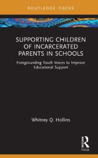 Supporting Children of Incarcerated Parents in Schools : Foregrounding Youth Voices to Improve Educational Support (Routledge Research in Educational Equality and Diversity)