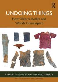 モノの解体の考古学<br>Undoing Things : How Objects, Bodies and Worlds Come Apart (Archaeological Orientations)