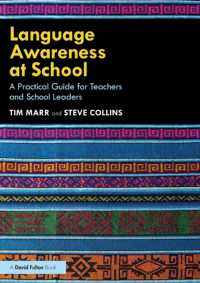 Language Awareness at School : A Practical Guide for Teachers and School Leaders