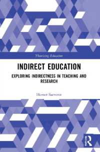 Indirect Education : Exploring Indirectness in Teaching and Research (Theorizing Education)