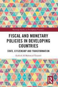途上国の財政・金融政策<br>Fiscal and Monetary Policies in Developing Countries : State, Citizenship and Transformation (Routledge Studies in Development Economics)