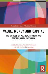 Value, Money and Capital : The Critique of Political Economy and Contemporary Capitalism (Routledge Frontiers of Political Economy)