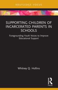 Supporting Children of Incarcerated Parents in Schools : Foregrounding Youth Voices to Improve Educational Support (Routledge Research in Educational Equality and Diversity)