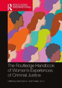 ラウトレッジ版　女性たちの刑事司法経験ハンドブック<br>The Routledge Handbook of Women's Experiences of Criminal Justice (Routledge International Handbooks)