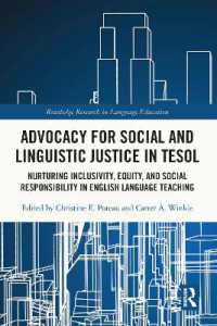 Advocacy for Social and Linguistic Justice in TESOL : Nurturing Inclusivity, Equity, and Social Responsibility in English Language Teaching (Routledge Research in Language Education)