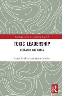有害なリーダーシップ：研究と事例<br>Toxic Leadership : Research and Cases (Routledge Studies in Leadership Research)