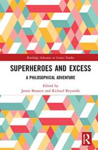 Superheroes and Excess : A Philosophical Adventure (Routledge Advances in Comics Studies)