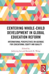 Centering Whole-Child Development in Global Education Reform : International Perspectives on Agendas for Educational Equity and Quality