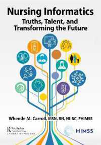 Nursing Informatics : Truths, Talent, and Transforming the Future (Himss Book Series)