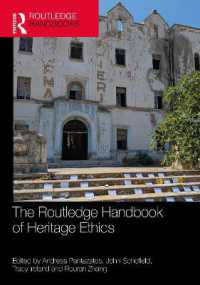 ラウトレッジ版　文化遺産と倫理ハンドブック<br>The Routledge Handbook of Heritage and Ethics (Routledge Handbooks on Museums, Galleries and Heritage)