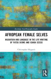 Afropean Female Selves : Migration and Language in the Life Writing of Fatou Diome and Igiaba Scego (Routledge Auto/biography Studies)