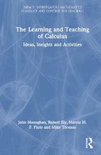 The Learning and Teaching of Calculus : Ideas, Insights and Activities (Impact: Interweaving Mathematics Pedagogy and Content for Teaching)