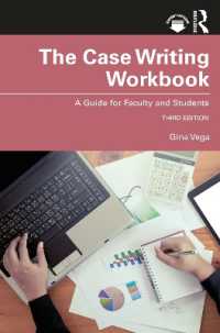 The Case Writing Workbook : A Guide for Faculty and Students （3RD）