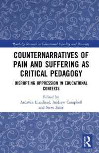Counternarratives of Pain and Suffering as Critical Pedagogy : Disrupting Oppression in Educational Contexts (Routledge Research in Educational Equality and Diversity)
