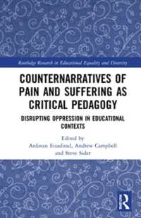 Counternarratives of Pain and Suffering as Critical Pedagogy : Disrupting Oppression in Educational Contexts (Routledge Research in Educational Equality and Diversity)