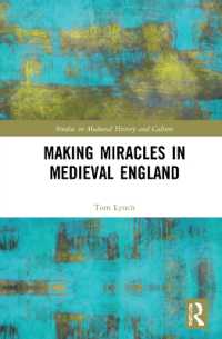 奇蹟の中世英国史<br>Making Miracles in Medieval England (Studies in Medieval History and Culture)