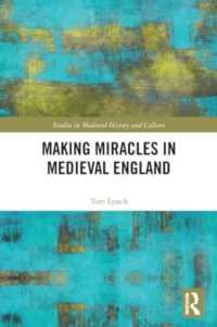 Making Miracles in Medieval England (Studies in Medieval History and Culture)