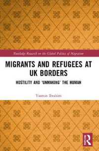 Migrants and Refugees at UK Borders : Hostility and 'Unmaking' the Human (Routledge Research on the Global Politics of Migration)