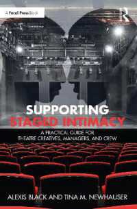 Supporting Staged Intimacy : A Practical Guide for Theatre Creatives, Managers, and Crew