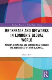 Brokerage and Networks in London's Global World : Kinship, Commerce and Communities through the experience of John Blackwell (Routledge Research in Early Modern History)