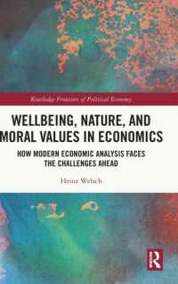 Wellbeing, Nature, and Moral Values in Economics : How Modern Economic Analysis Faces the Challenges Ahead (Routledge Frontiers of Political Economy)