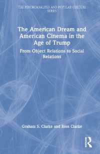 The American Dream and American Cinema in the Age of Trump : From Object Relations to Social Relations (The Psychoanalysis and Popular Culture Series)