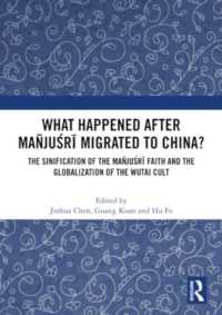 What Happened after Mañjuśrī Migrated to China? : The Sinification of the Mañjuśrī Faith and the Globalization of the Wutai Cult