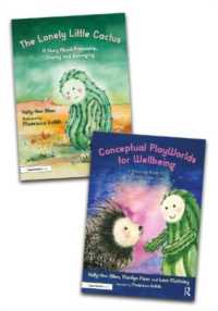Building Conceptual PlayWorlds for Wellbeing : The Lonely Little Cactus Story Book and Accompanying Resource Book (The Lonely Little Cactus: A Storybook and Guide to Build Belonging in Children)