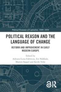Political Reason and the Language of Change : Reform and Improvement in Early Modern Europe (Political Economies of Capitalism, 1600-1850)