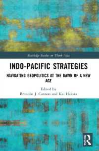 Indo-Pacific Strategies : Navigating Geopolitics at the Dawn of a New Age (Routledge Studies on Think Asia)