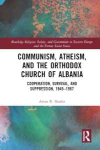 Communism, Atheism and the Orthodox Church of Albania : Cooperation, Survival and Suppression, 1945-1967 (Routledge Religion, Society and Government in Eastern Europe and the Former Soviet States)