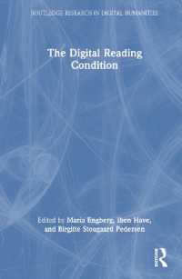 デジタル時代の読書：メディア化した読書の現在の学際的探究<br>The Digital Reading Condition (Routledge Research in Digital Humanities)