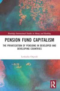 Pension Fund Capitalism : The Privatization of Pensions in Developed and Developing Countries (Routledge International Studies in Money and Banking)