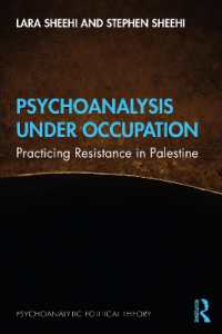 Psychoanalysis under Occupation : Practicing Resistance in Palestine (Psychoanalytic Political Theory)
