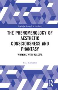 The Phenomenology of Aesthetic Consciousness and Phantasy : Working with Husserl (Routledge Research in Aesthetics)