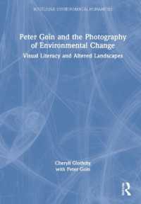 Peter Goin and the Photography of Environmental Change : Visual Literacy and Altered Landscapes (Routledge Environmental Humanities)