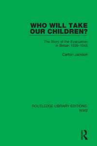 Who Will Take Our Children? : The Story of the Evacuation in Britain 1939-1945 (Routledge Library Editions: Ww2)