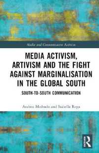 Media Activism, Artivism and the Fight against Marginalisation in the Global South : South-to-South Communication (Media and Communication Activism)