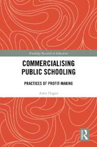 公立学校教育の営利化<br>Commercialising Public Schooling : Practices of Profit-Making (Routledge Research in Education)