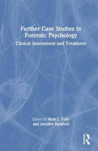 Further Case Studies in Forensic Psychology : Clinical Assessment and Treatment