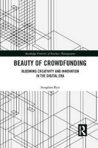Beauty of Crowdfunding : Blooming Creativity and Innovation in the Digital Era (Routledge Frontiers of Business Management)