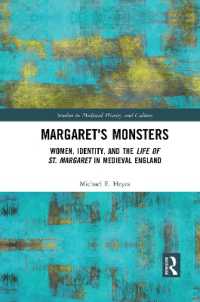 Margaret's Monsters : Women, Identity, and the Life of St. Margaret in Medieval England (Studies in Medieval History and Culture)