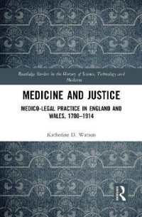 Medicine and Justice : Medico-Legal Practice in England and Wales, 1700-1914 (Routledge Studies in the History of Science, Technology and Medicine)