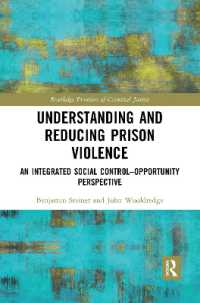 Understanding and Reducing Prison Violence : An Integrated Social Control-Opportunity Perspective (Routledge Frontiers of Criminal Justice)