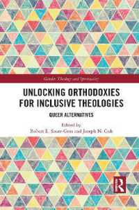 Unlocking Orthodoxies for Inclusive Theologies : Queer Alternatives (Gender, Theology and Spirituality)