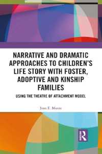 Narrative and Dramatic Approaches to Children's Life Story with Foster, Adoptive and Kinship Families : Using the Theatre of Attachment Model